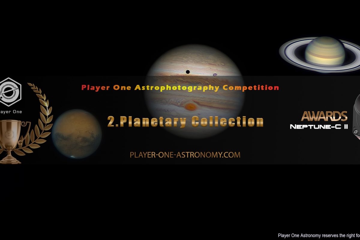 Player One Astrophotography Competition Round 2 : Planetary Collection